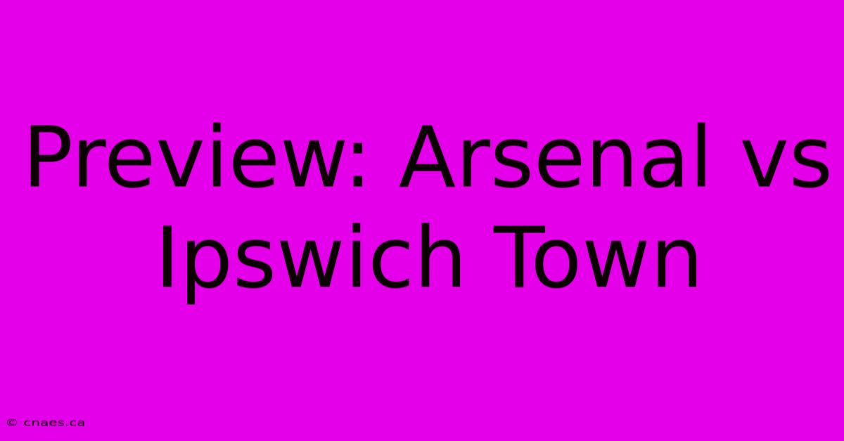 Preview: Arsenal Vs Ipswich Town