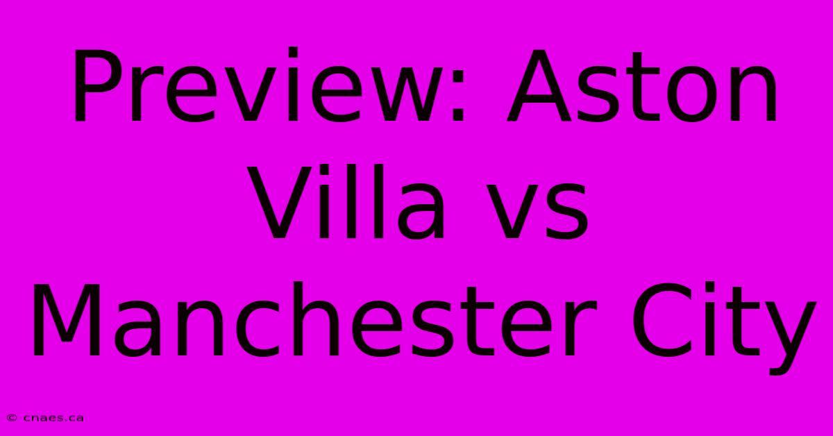 Preview: Aston Villa Vs Manchester City