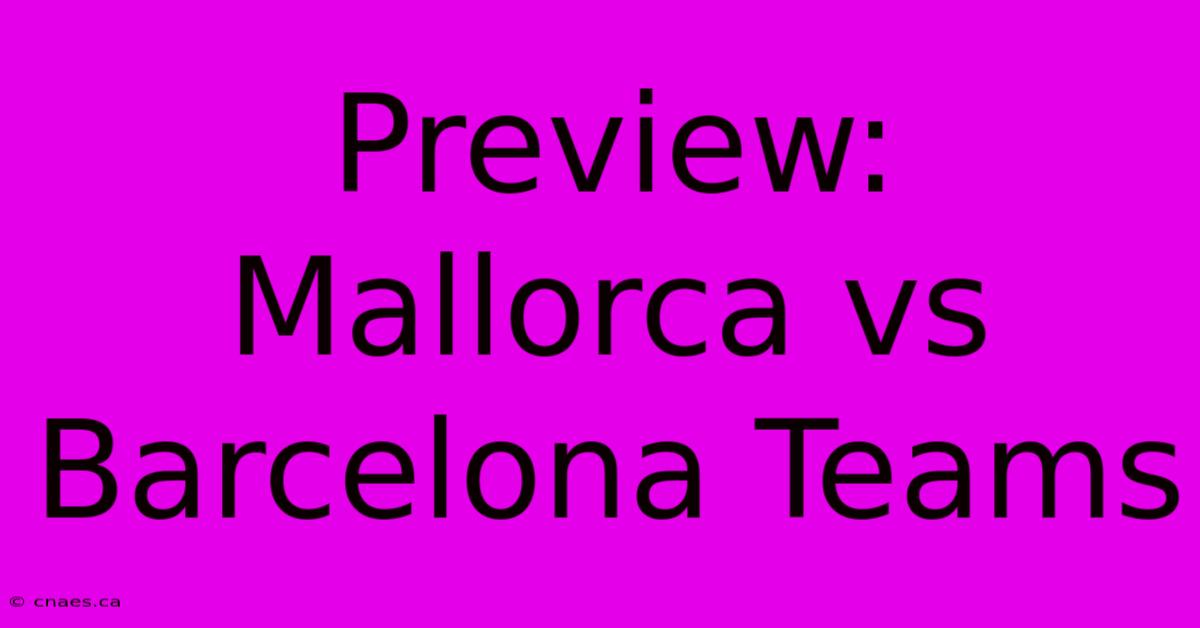 Preview: Mallorca Vs Barcelona Teams