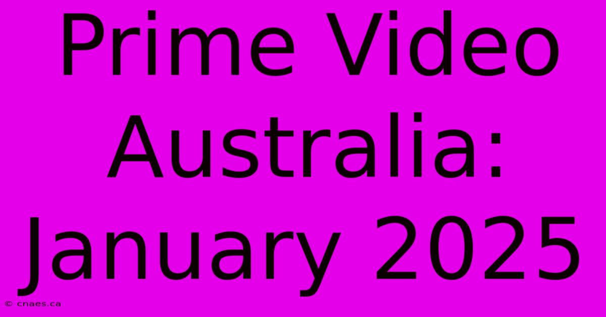 Prime Video Australia: January 2025