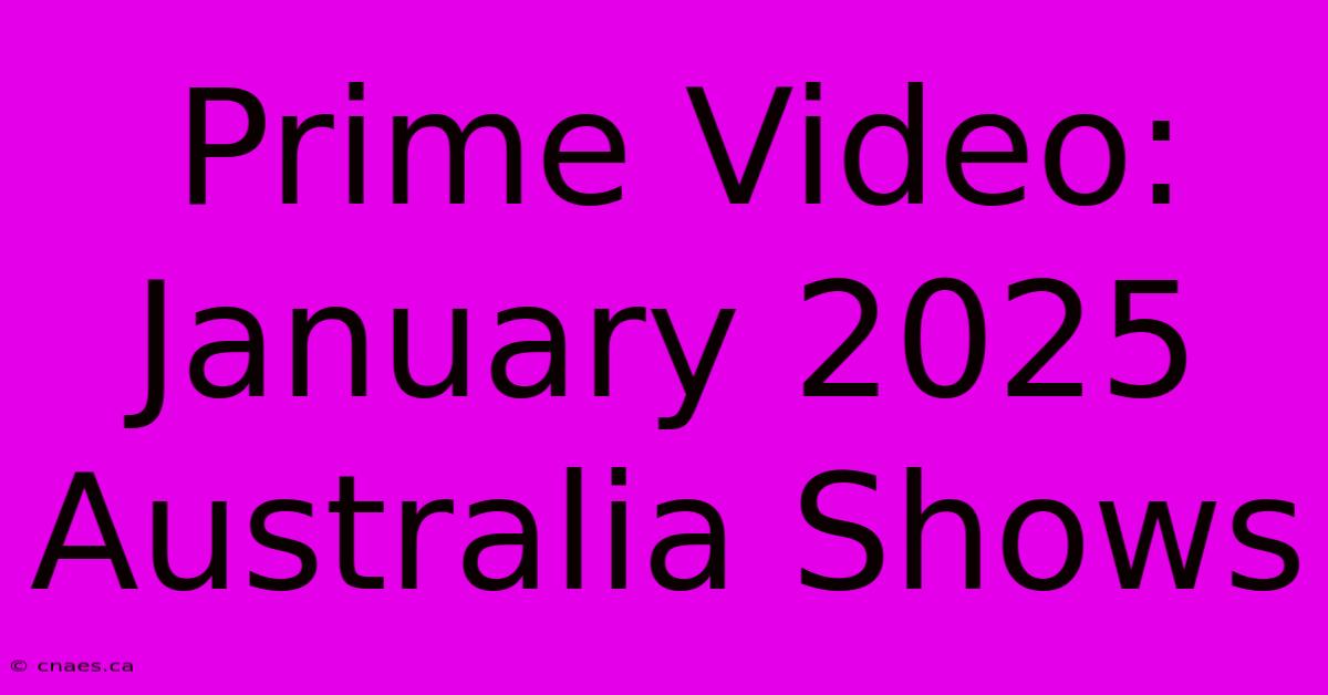 Prime Video: January 2025 Australia Shows