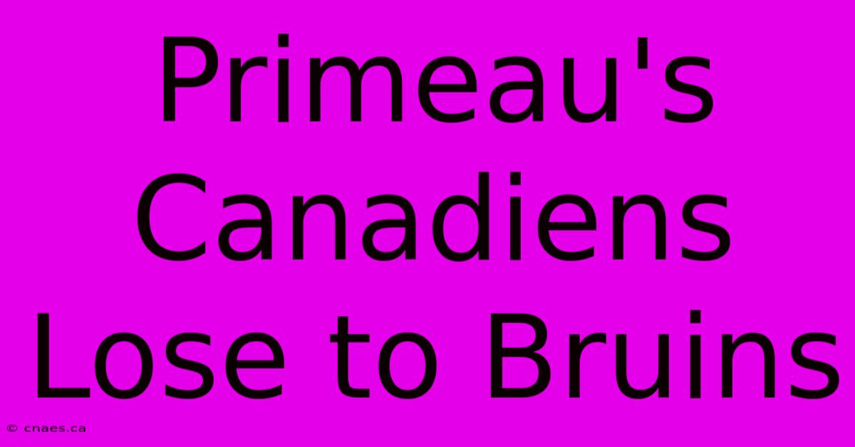 Primeau's Canadiens Lose To Bruins