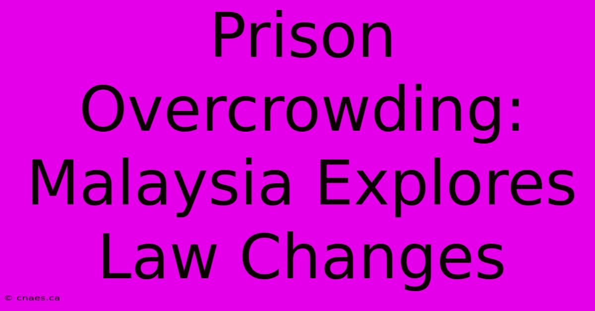 Prison Overcrowding: Malaysia Explores Law Changes