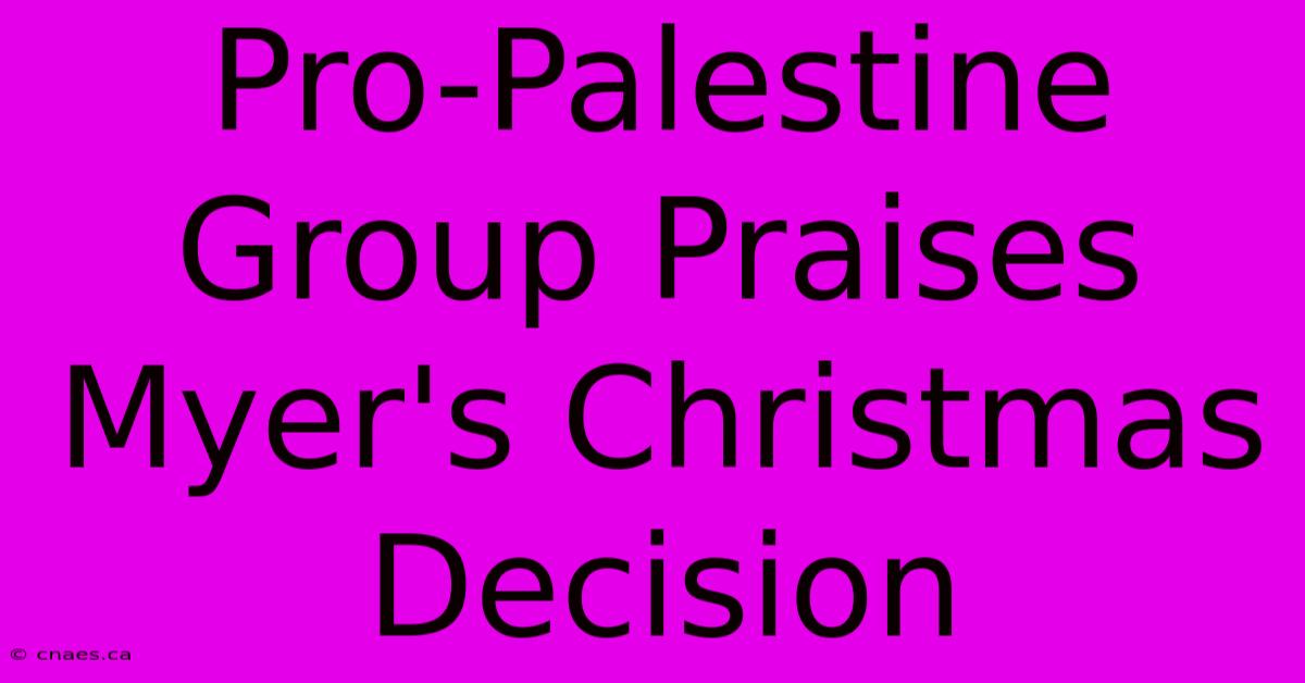 Pro-Palestine Group Praises Myer's Christmas Decision