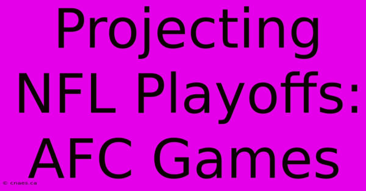 Projecting NFL Playoffs: AFC Games