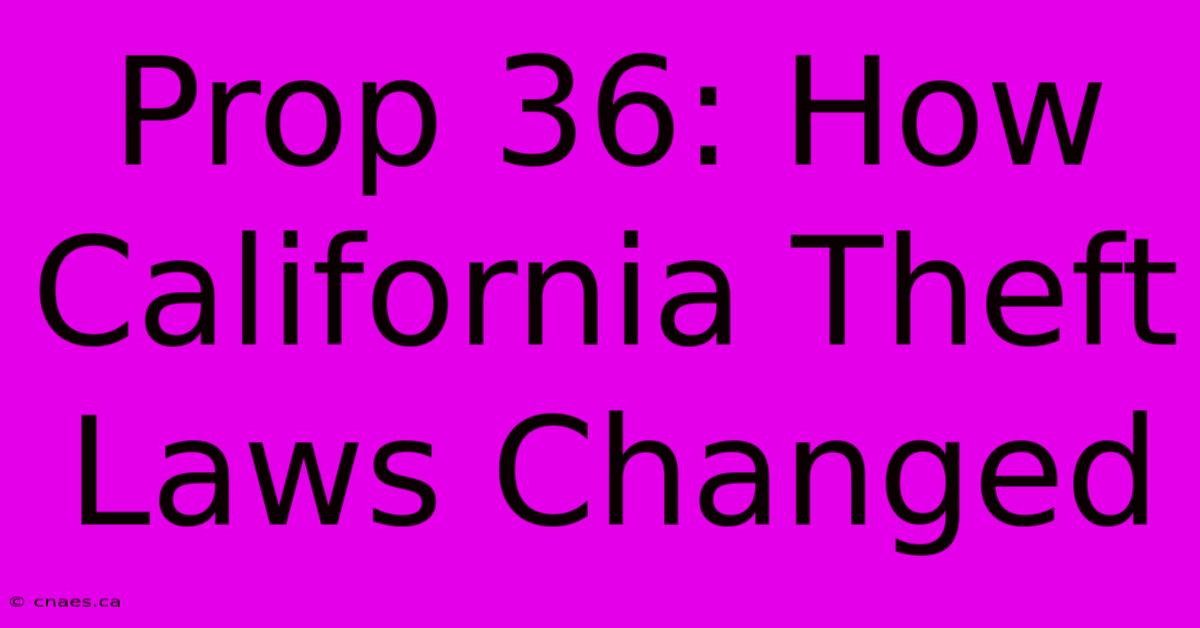 Prop 36: How California Theft Laws Changed