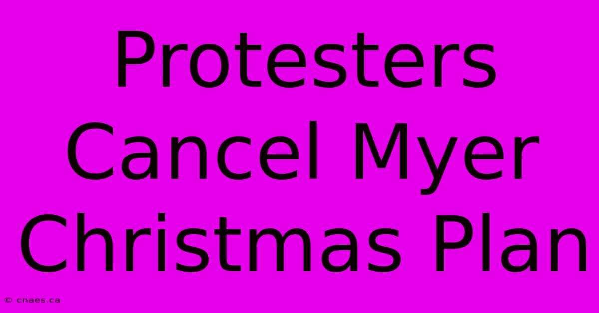 Protesters Cancel Myer Christmas Plan