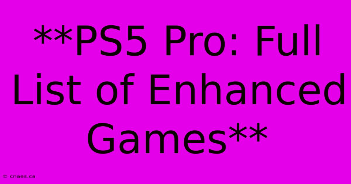 **PS5 Pro: Full List Of Enhanced Games**