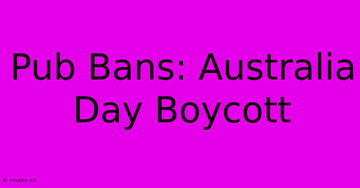 Pub Bans: Australia Day Boycott