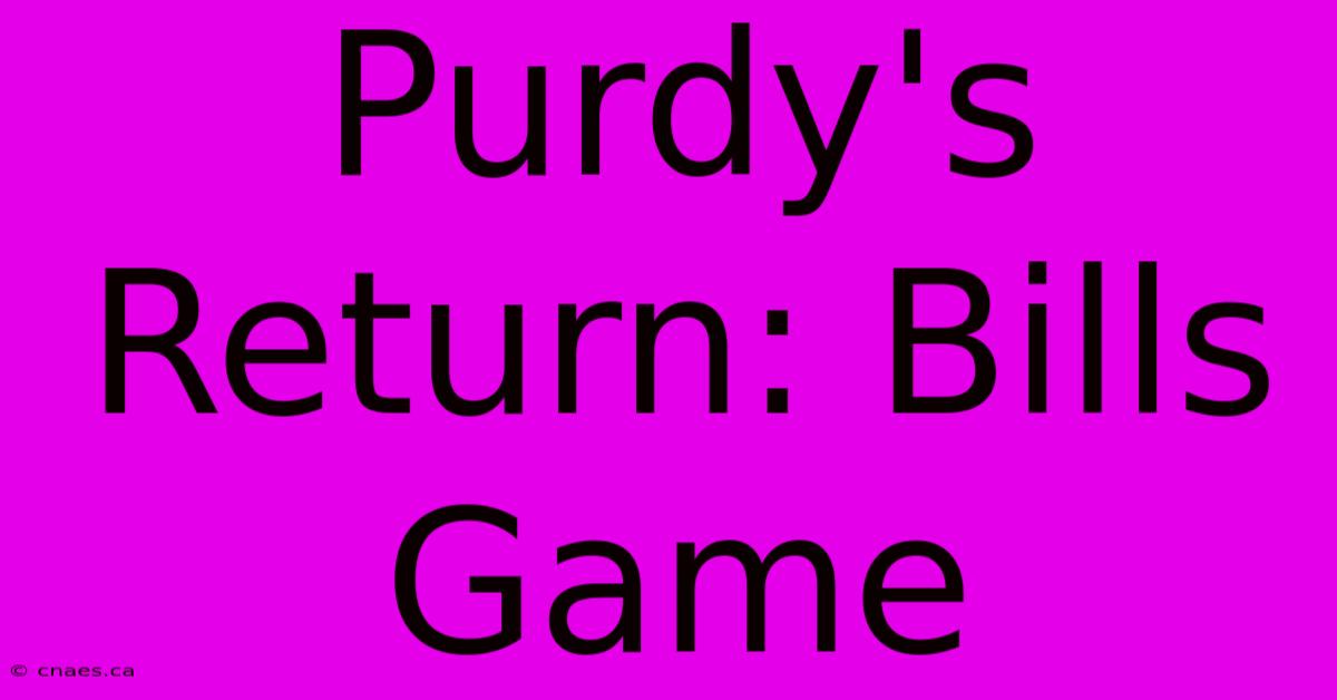 Purdy's Return: Bills Game