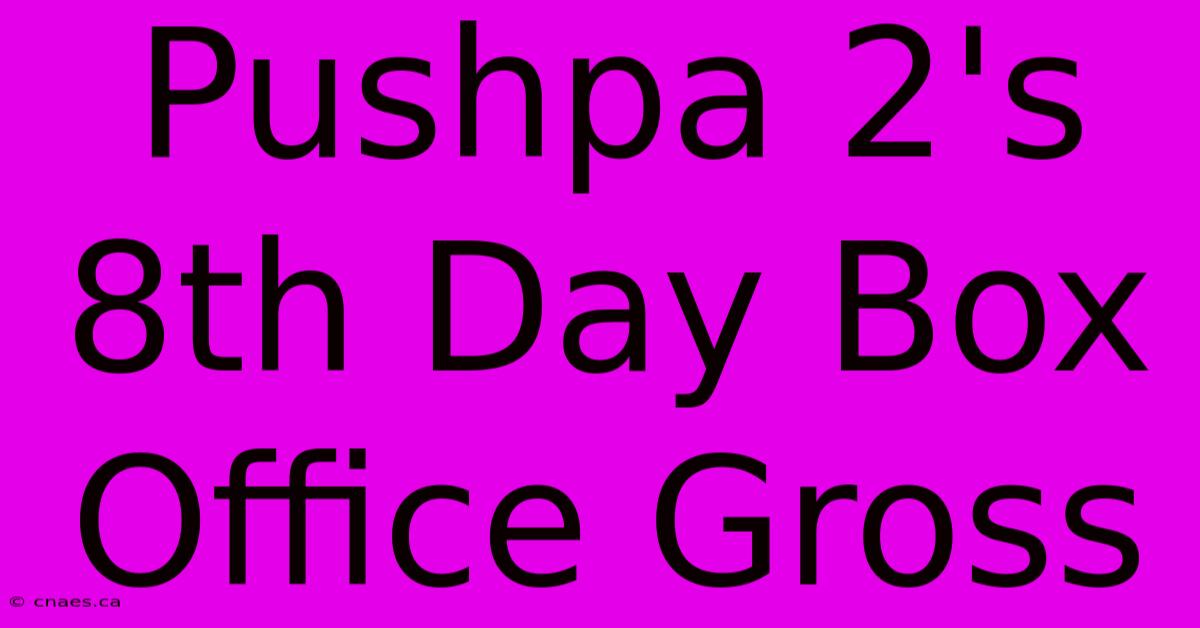 Pushpa 2's 8th Day Box Office Gross