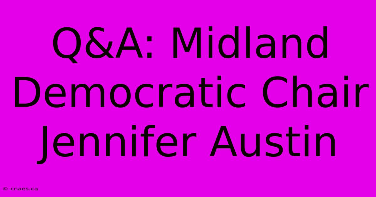 Q&A: Midland Democratic Chair Jennifer Austin