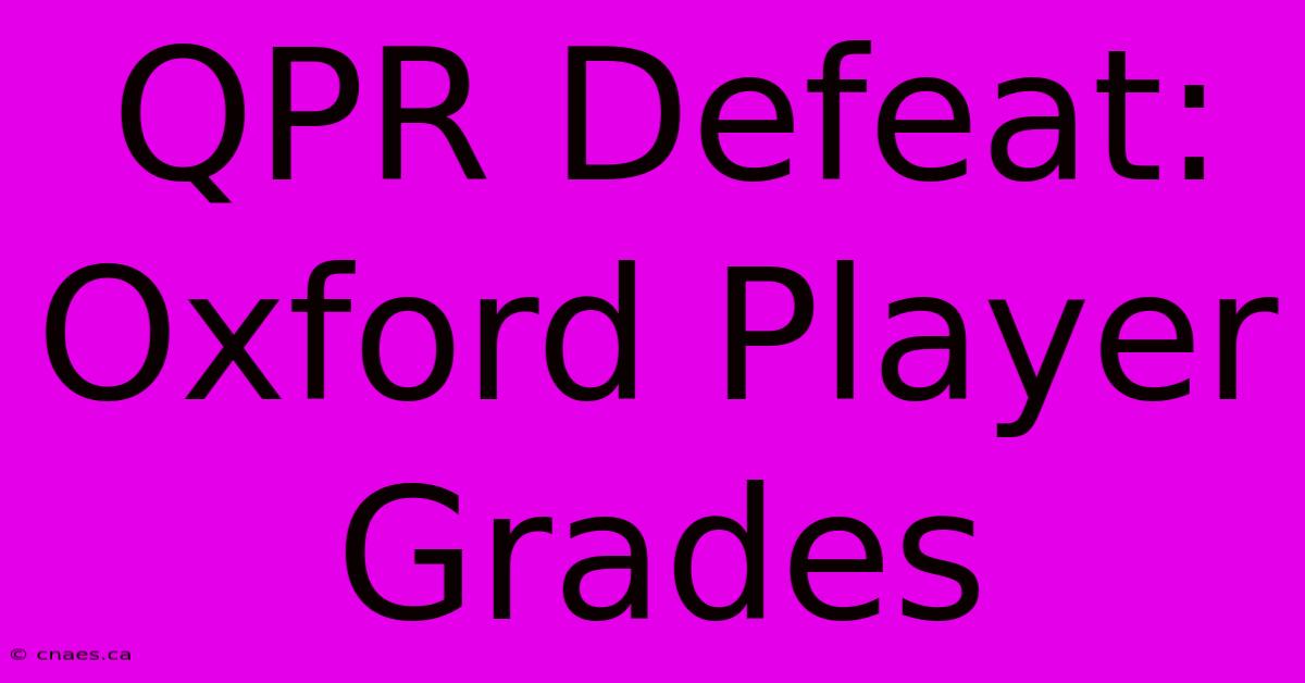 QPR Defeat: Oxford Player Grades