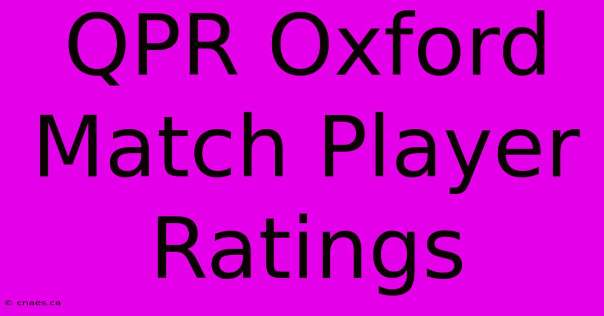 QPR Oxford Match Player Ratings