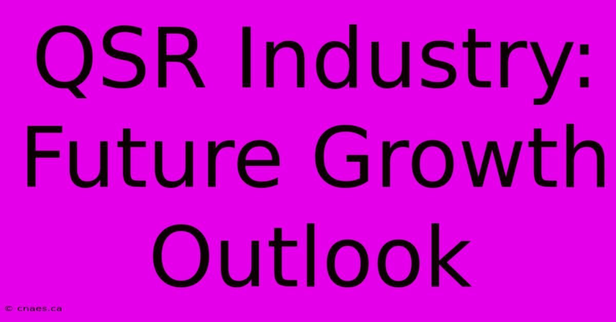 QSR Industry: Future Growth Outlook