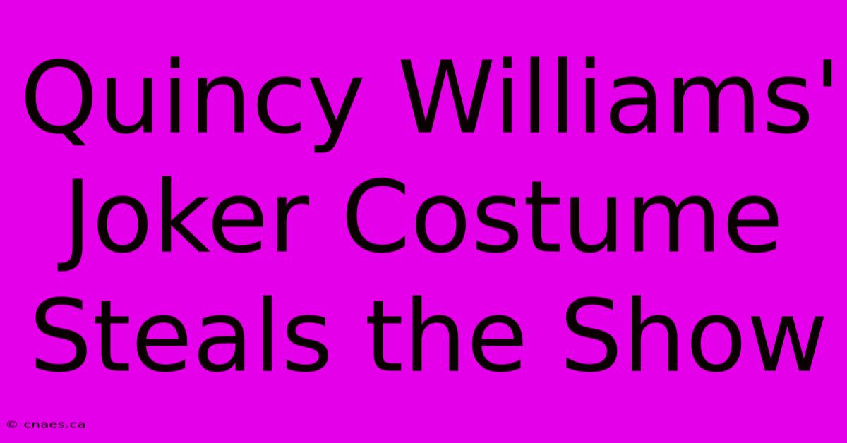 Quincy Williams' Joker Costume Steals The Show