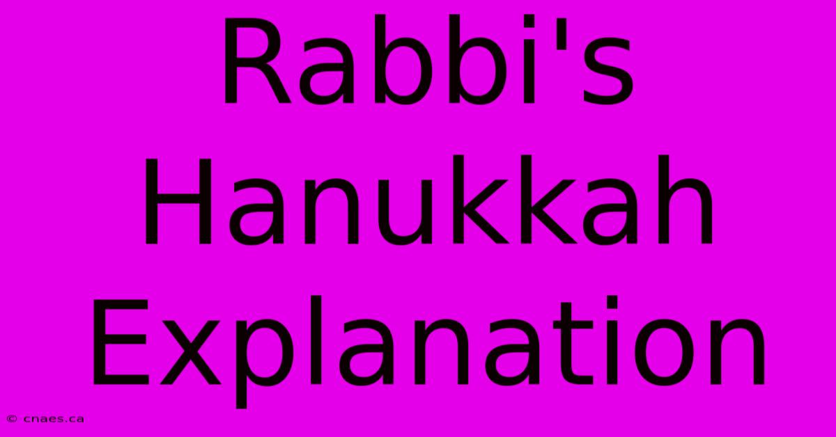 Rabbi's Hanukkah Explanation