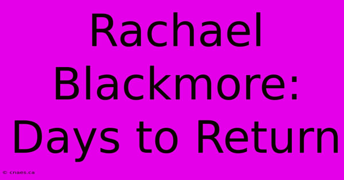 Rachael Blackmore: Days To Return