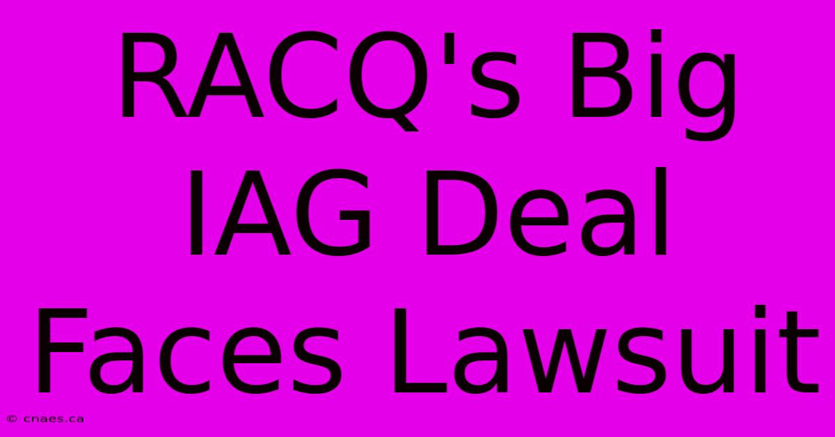 RACQ's Big IAG Deal Faces Lawsuit