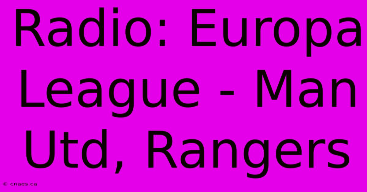 Radio: Europa League - Man Utd, Rangers