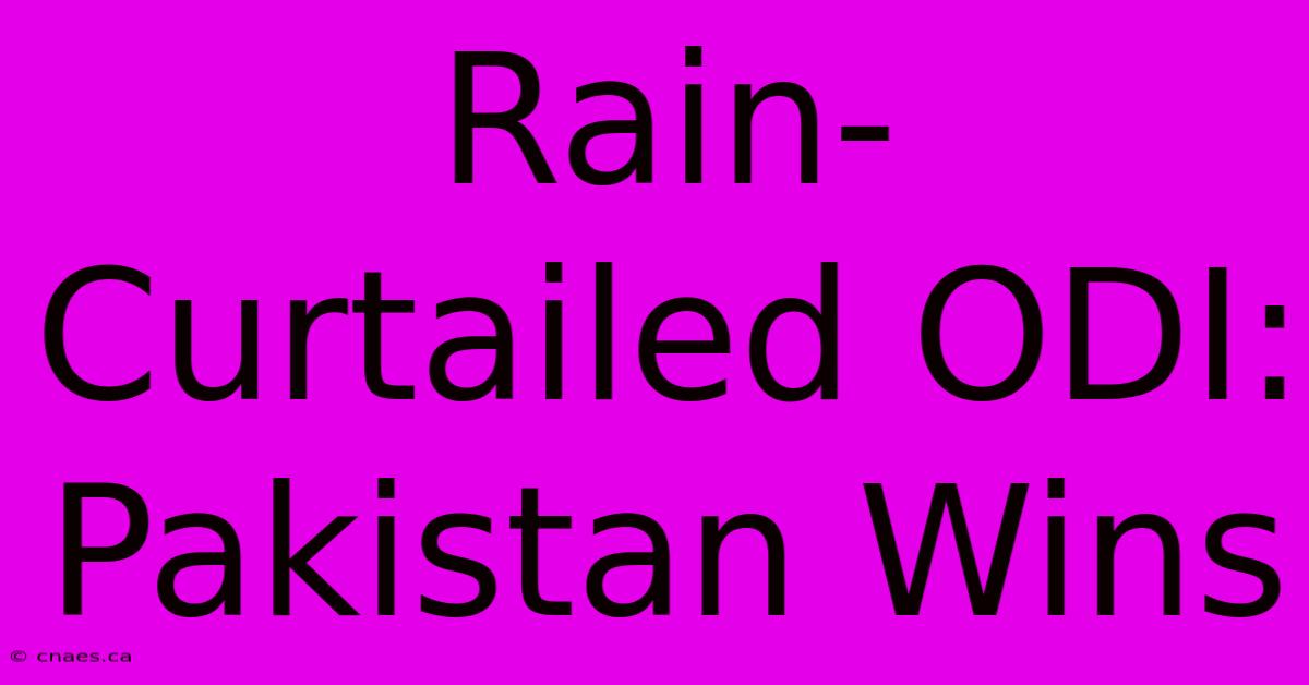 Rain-Curtailed ODI: Pakistan Wins