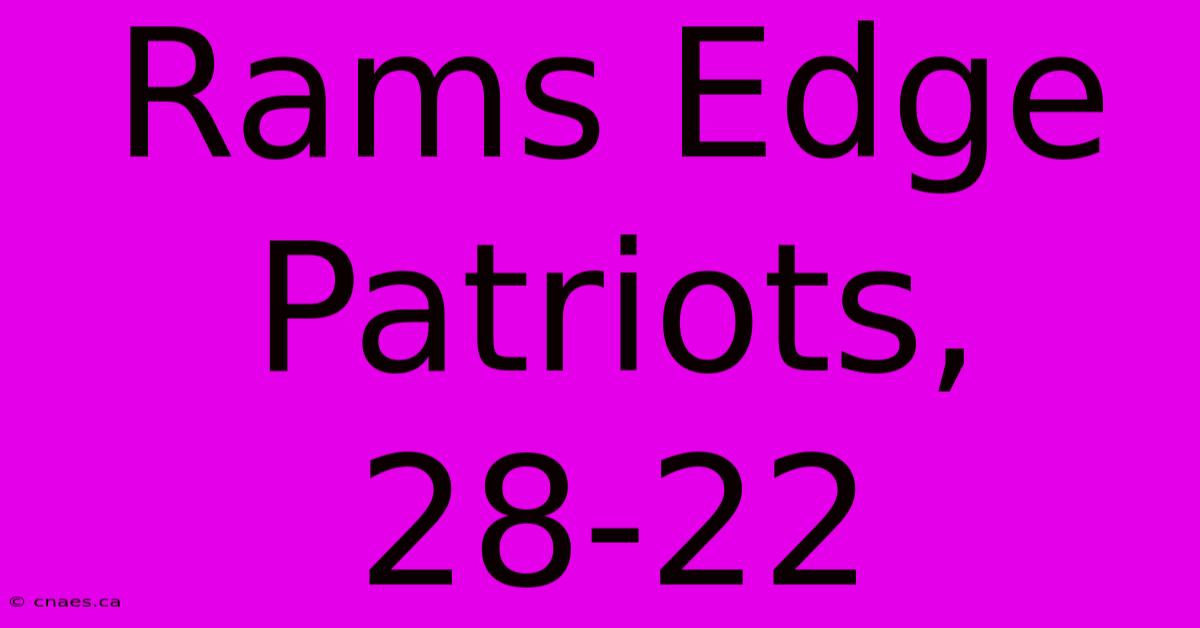 Rams Edge Patriots, 28-22