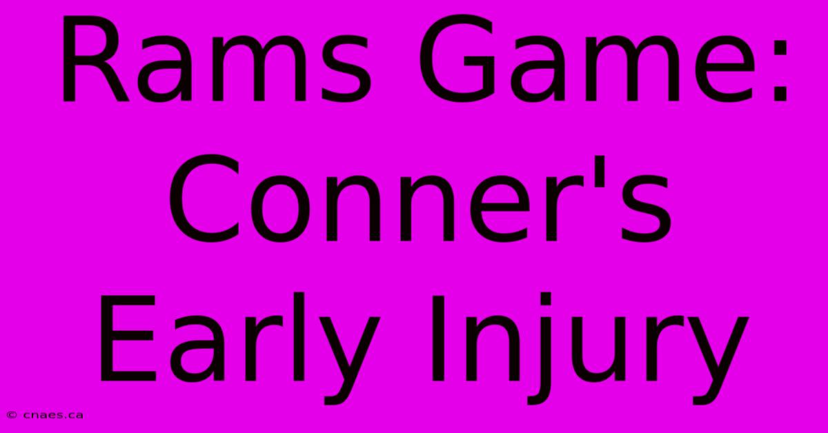 Rams Game: Conner's Early Injury