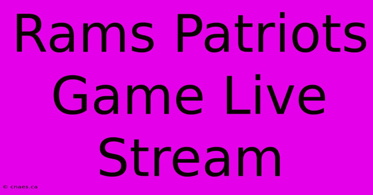 Rams Patriots Game Live Stream