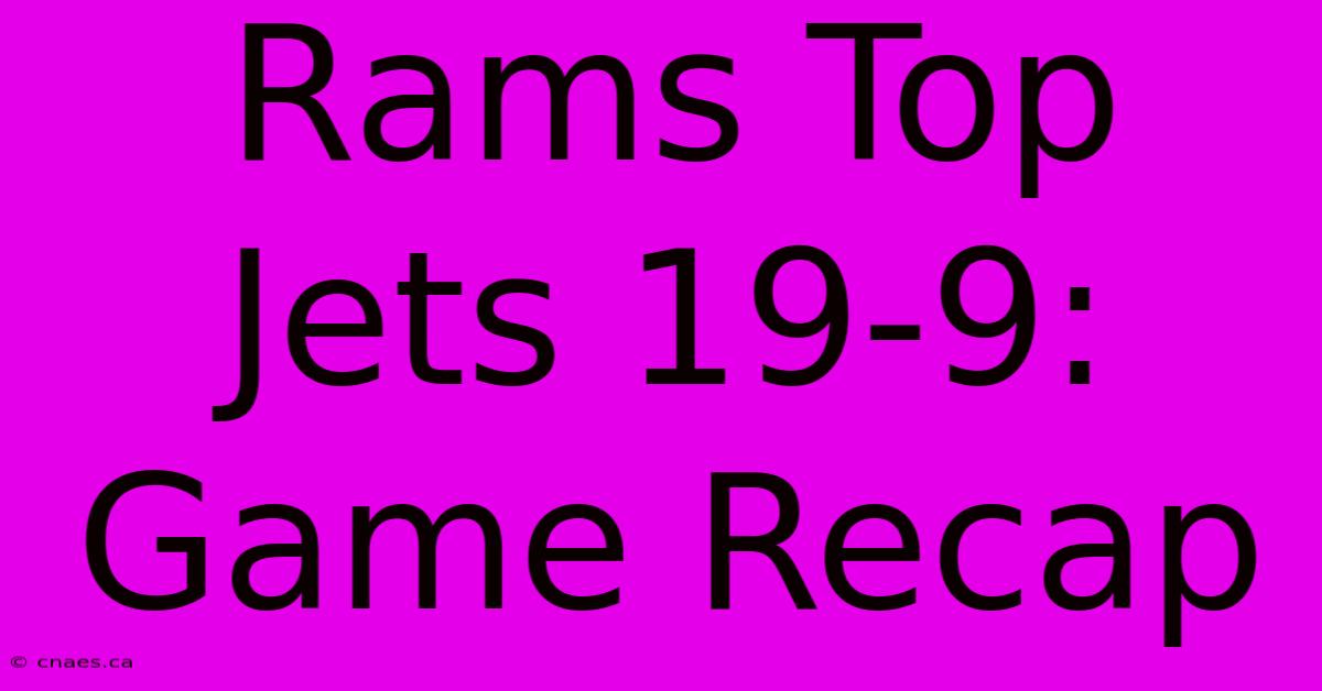 Rams Top Jets 19-9: Game Recap