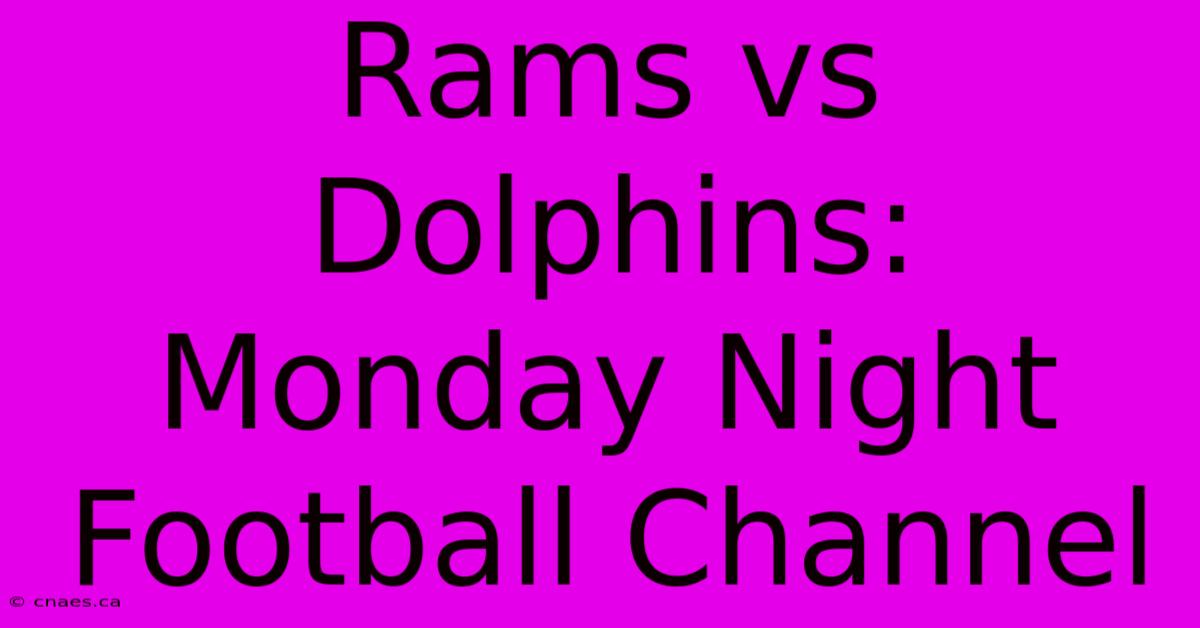 Rams Vs Dolphins: Monday Night Football Channel