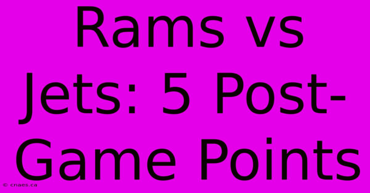 Rams Vs Jets: 5 Post-Game Points