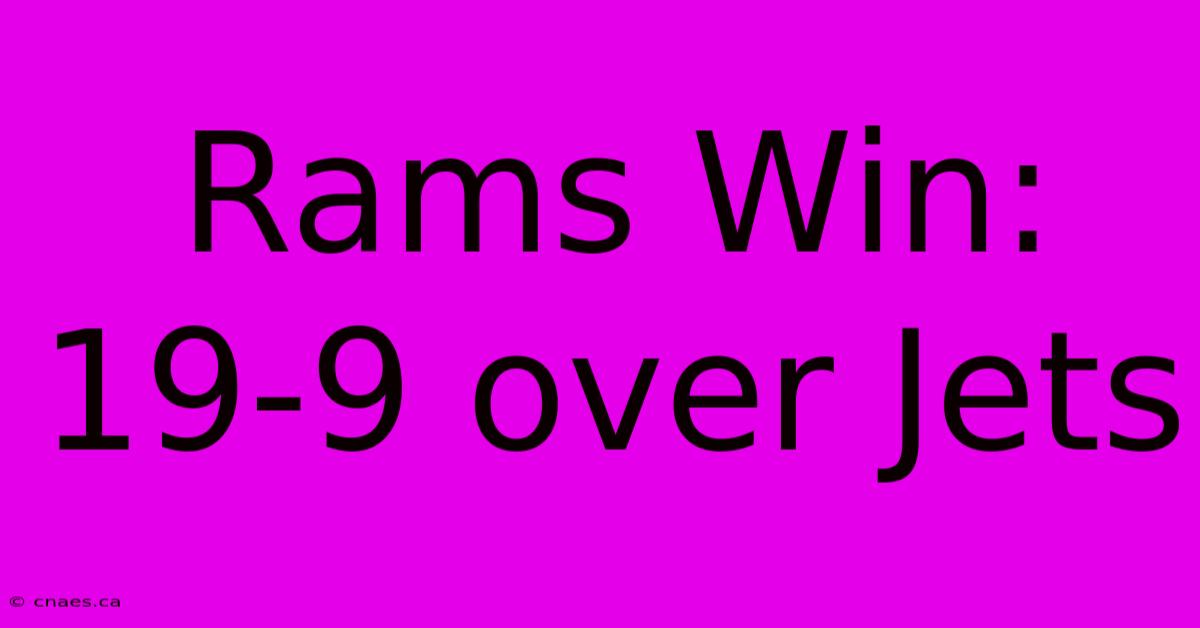 Rams Win: 19-9 Over Jets