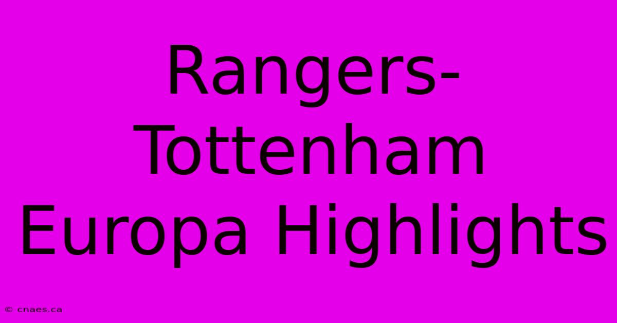 Rangers-Tottenham Europa Highlights