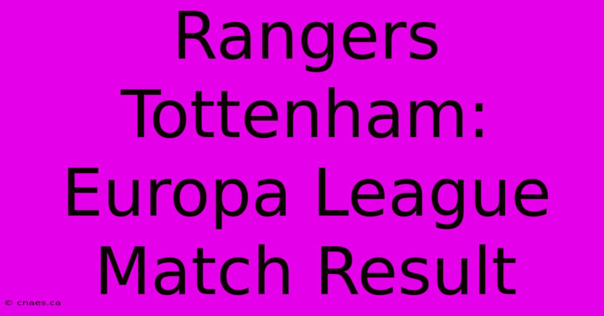 Rangers Tottenham: Europa League Match Result