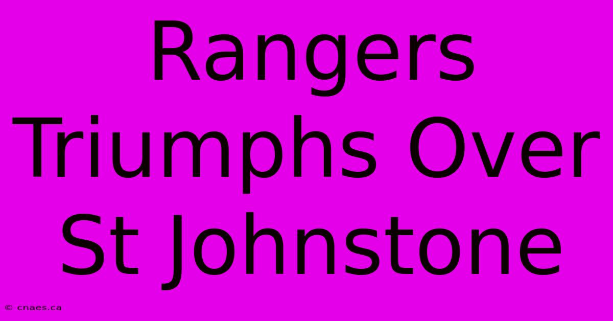 Rangers Triumphs Over St Johnstone