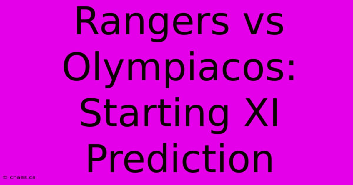 Rangers Vs Olympiacos: Starting XI Prediction