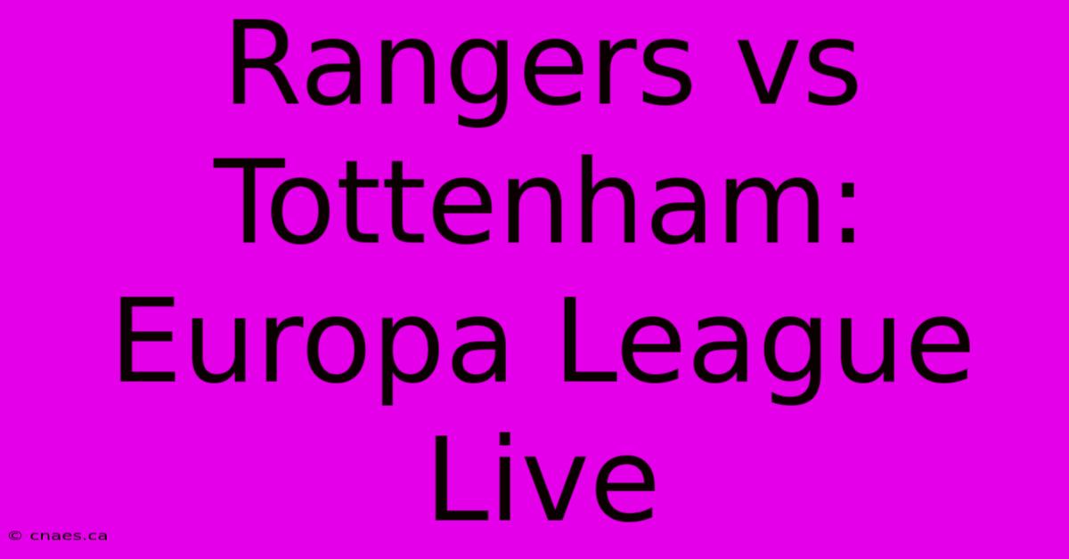 Rangers Vs Tottenham: Europa League Live