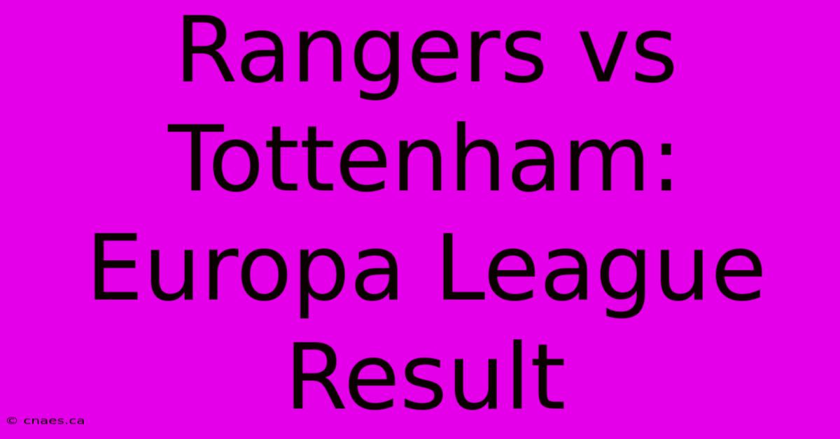 Rangers Vs Tottenham: Europa League Result