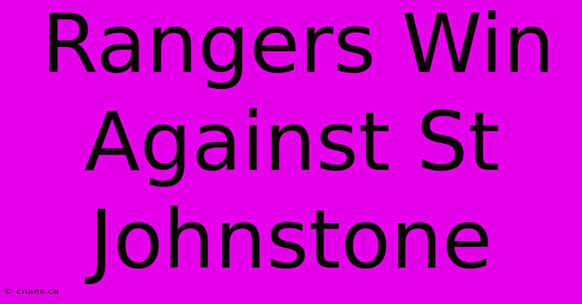 Rangers Win Against St Johnstone