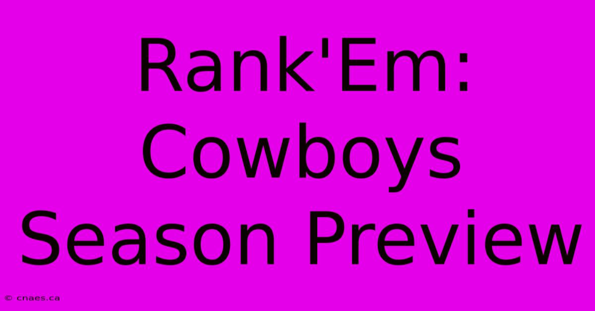 Rank'Em: Cowboys Season Preview