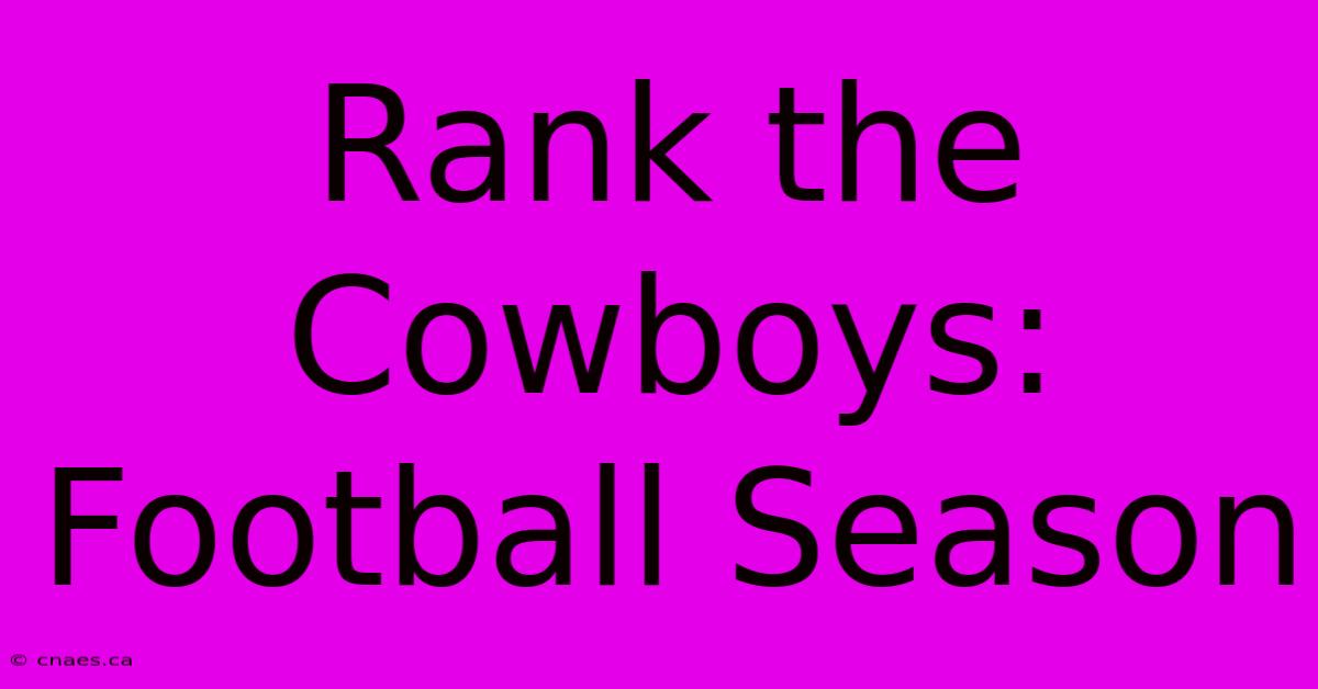 Rank The Cowboys: Football Season