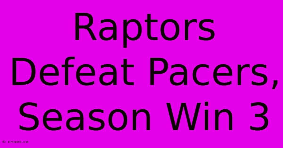 Raptors Defeat Pacers, Season Win 3