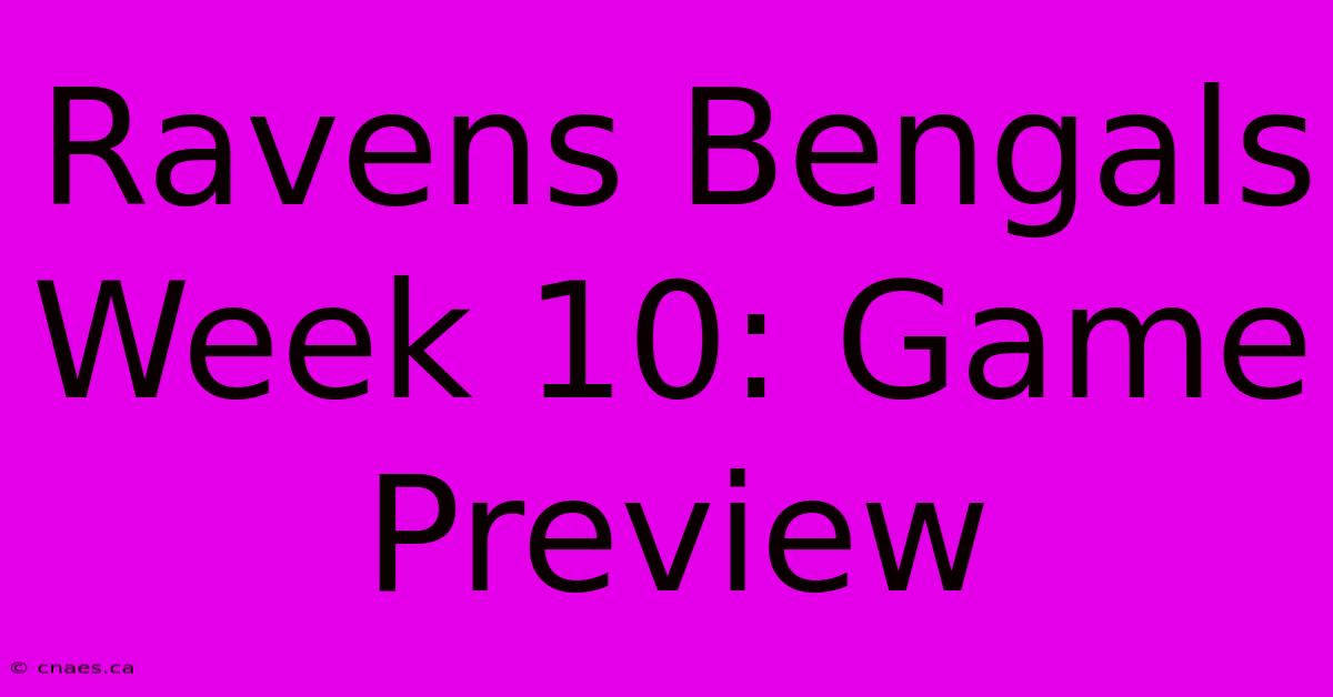 Ravens Bengals Week 10: Game Preview