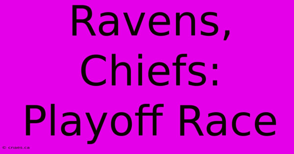 Ravens, Chiefs: Playoff Race