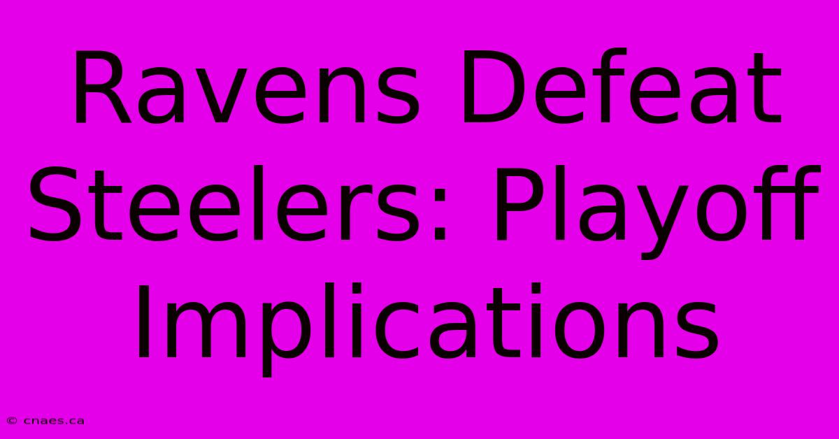 Ravens Defeat Steelers: Playoff Implications