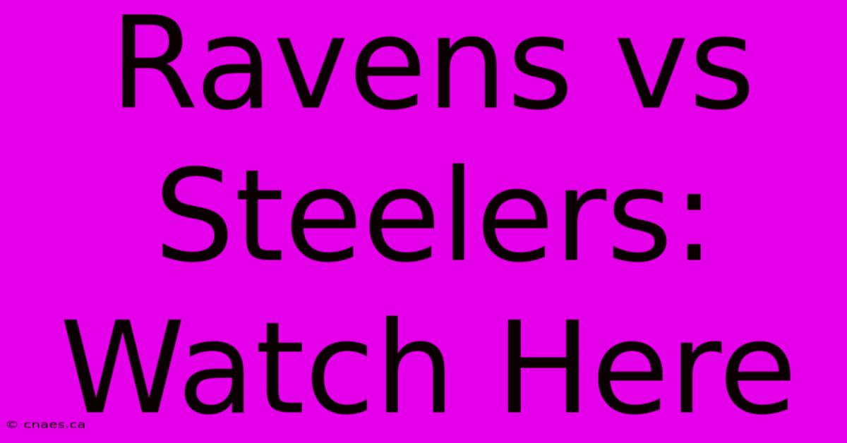 Ravens Vs Steelers: Watch Here