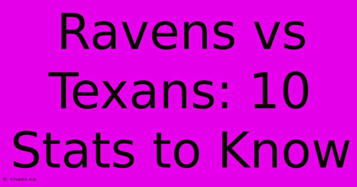 Ravens Vs Texans: 10 Stats To Know