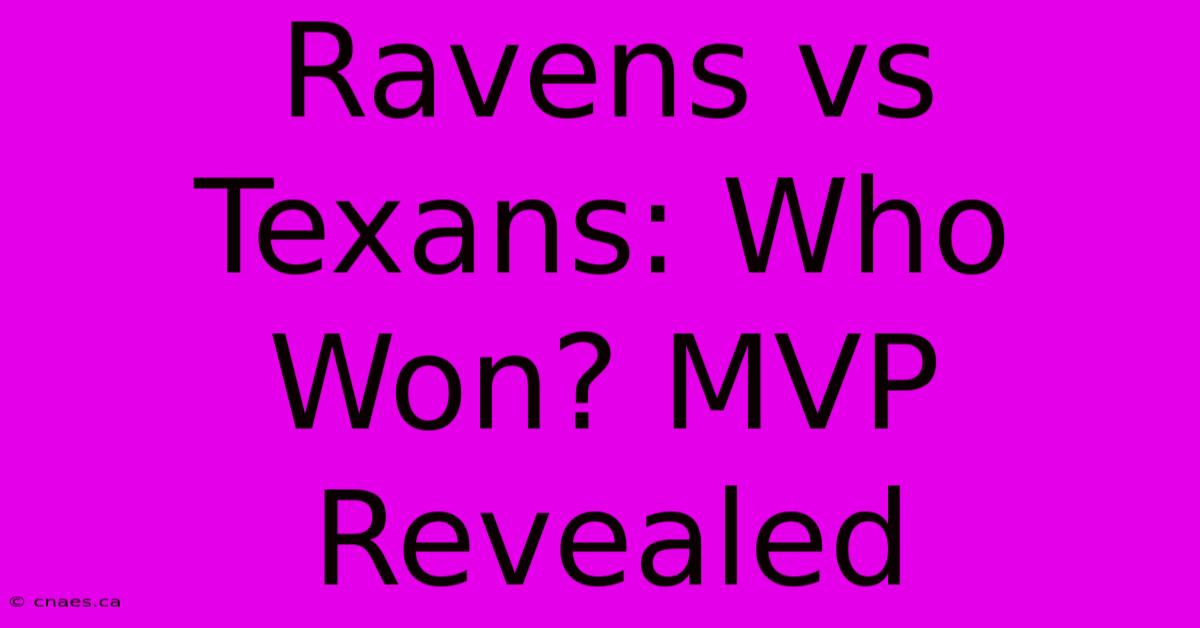 Ravens Vs Texans: Who Won? MVP Revealed