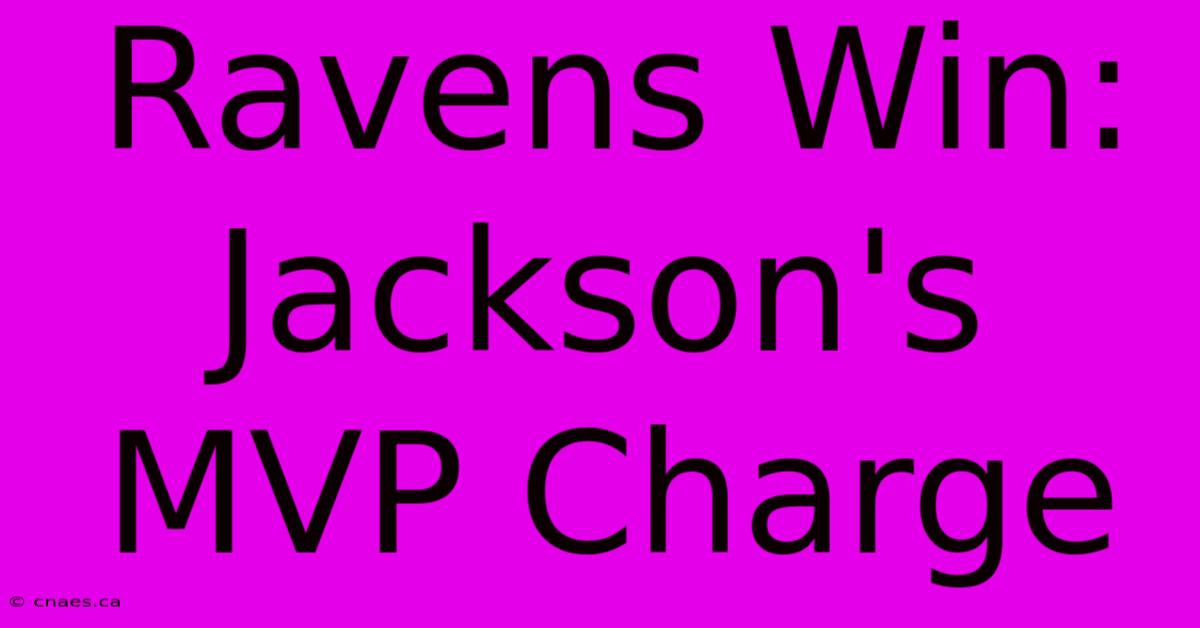 Ravens Win: Jackson's MVP Charge