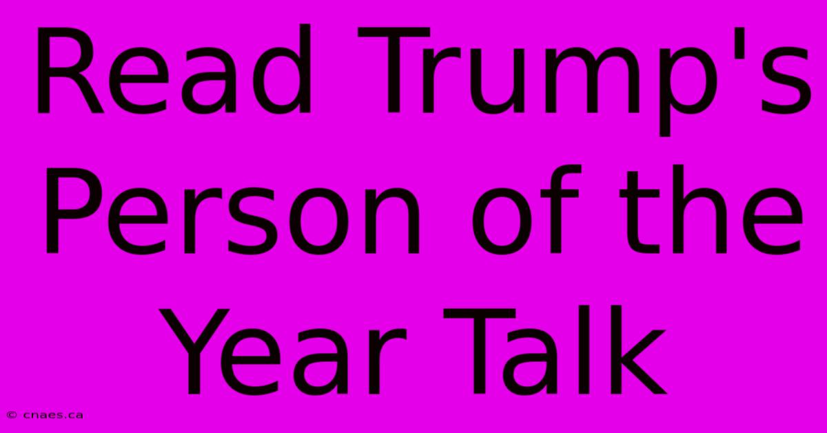 Read Trump's Person Of The Year Talk